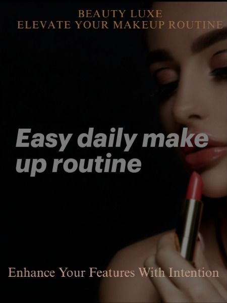 Beauty Luxe: Makeup Routine Guide